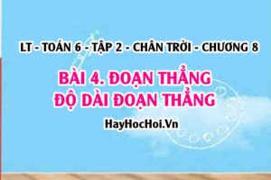 Đoạn thẳng, độ dài đoạn thẳng (khoảng cách giữa hai điểm)? Toán 6 chân trời Tập 2 chương 8 Bài 4